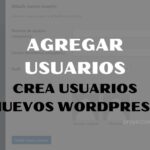 ▷ Agregar Usuarios Nuevos【 WordPress】🥇 2024