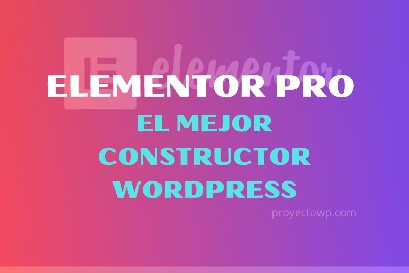 elementor pro el mejor constructor web para wordpress