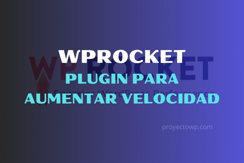wprocket plugin para mejorar la velocidad de carga de wordpress
